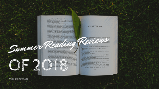 Summer Reading Reviews Of 2018 Yul Kaseman